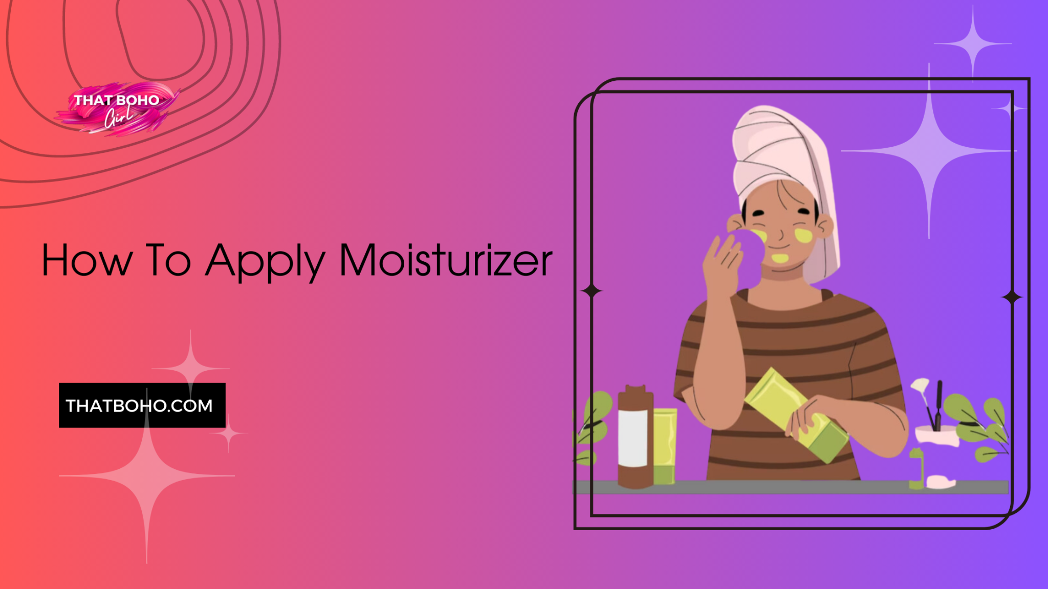 How To Apply Moisturizer In Easy Way Expert Guide